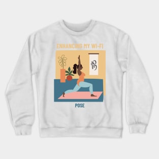 Enhancing My Wi-Fi Yoga Pose Crewneck Sweatshirt